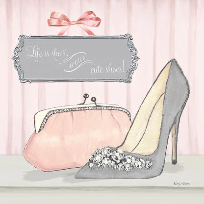 Life is Short Wear Cute Shoes by Emily Adams. SKU 30586a. Archival Giclee Fine art print for wall decor.