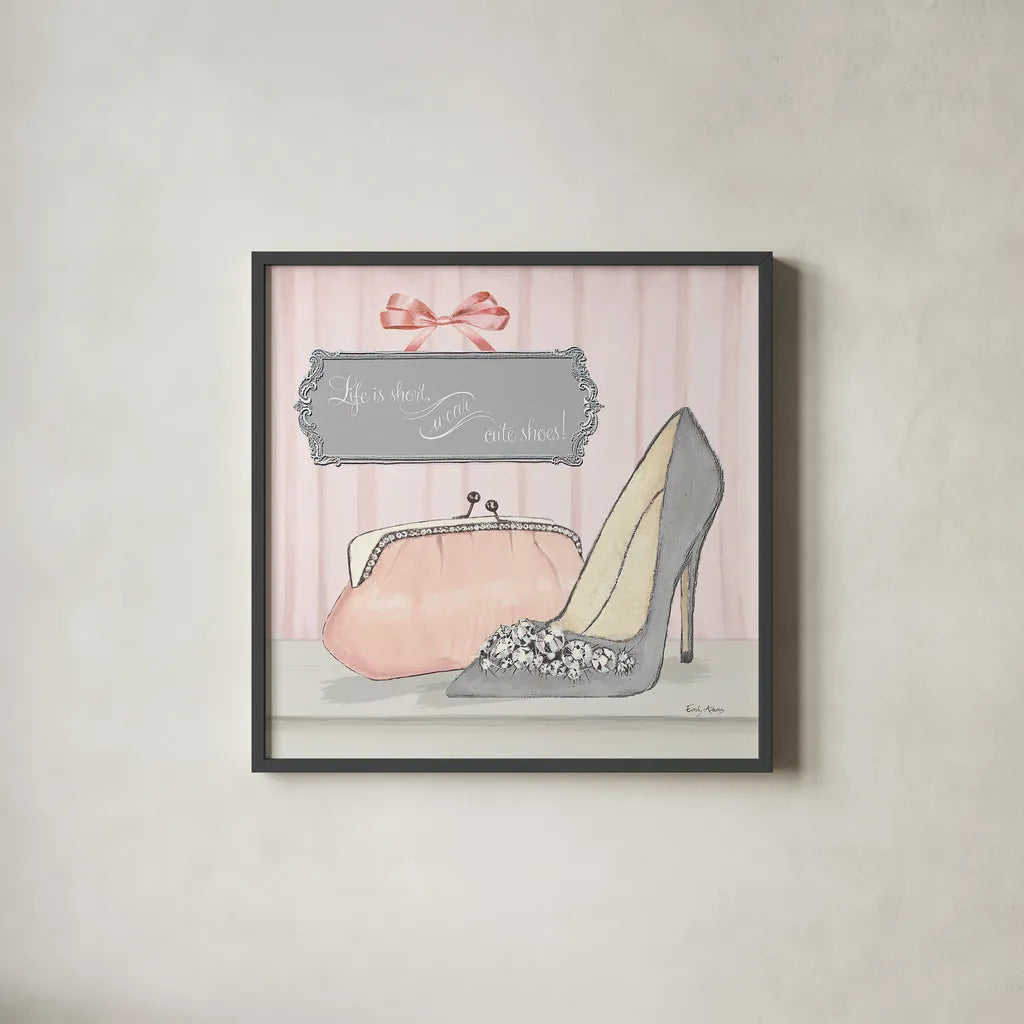 Life is Short Wear Cute Shoes by Emily Adams. Shown in a sleek black glass frame for a contemporary gallery look. Available as an archival giclee rolled canvas, fine art paper, or poster print. SKU 30586a.