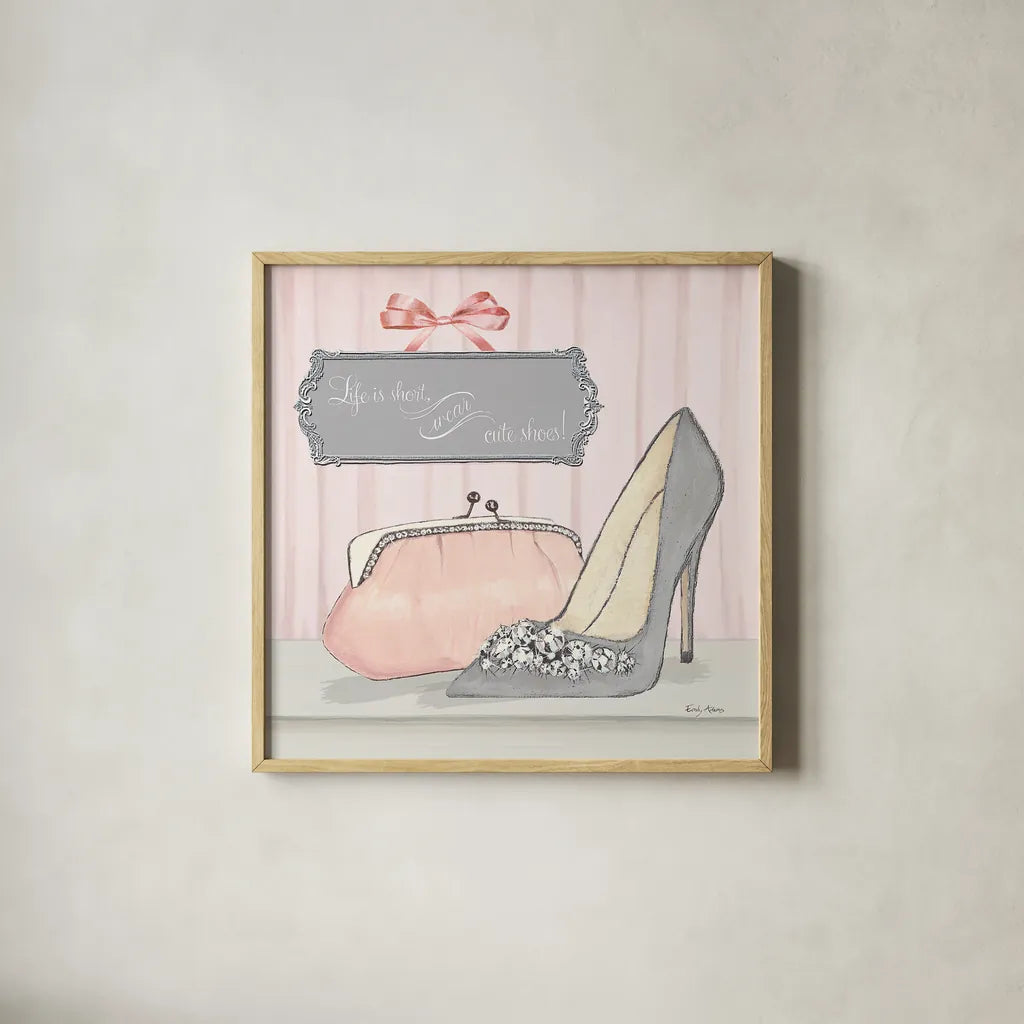 Life is Short Wear Cute Shoes by Emily Adams. Shown in a natural wood glass frame for a timeless modern aesthetic. Available as an archival giclee rolled canvas, fine art paper, or poster print. SKU 30586a.
