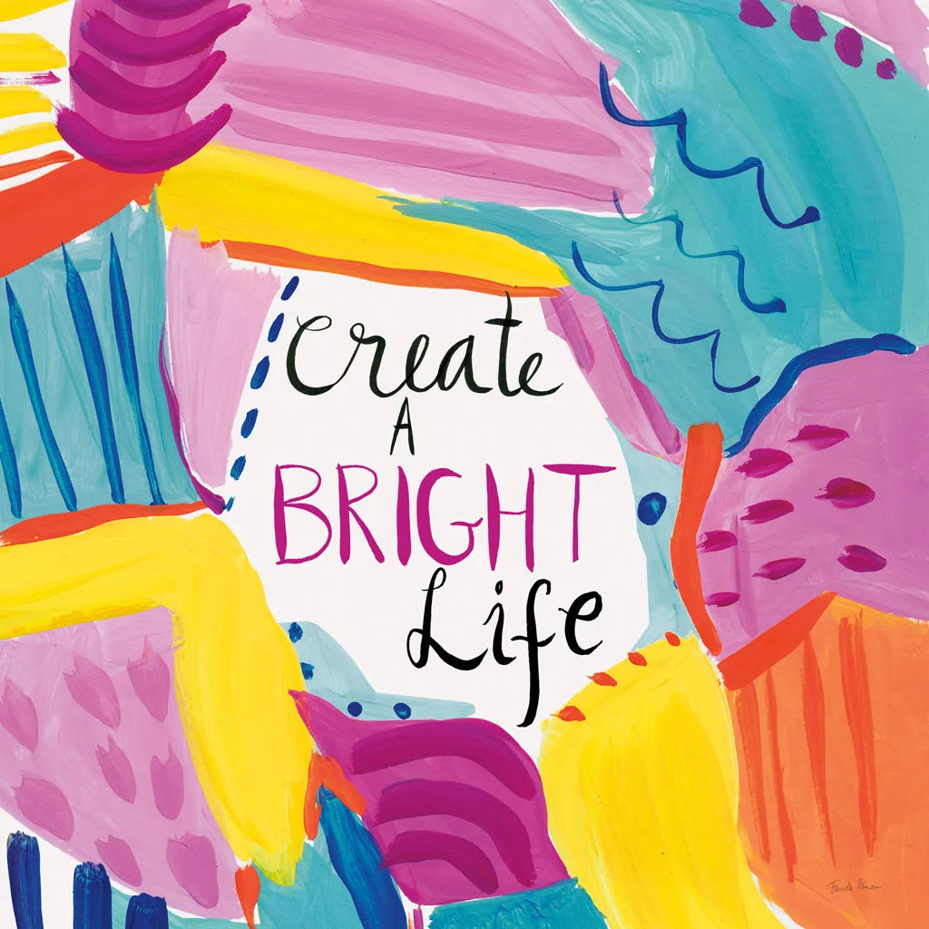 Create a Bright Life by Farida Zaman. SKU 58411a. Archival Giclee Fine art print for wall decor.