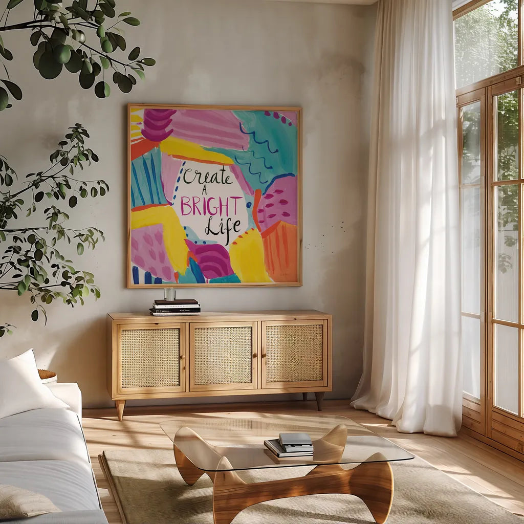 Create a Bright Life by Farida Zaman. Shown in a natural wood frame in a cozy modern living room. Available as an archival giclee rolled canvas, fine art paper, or poster print. SKU 58411a.
