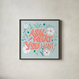 Ask For What You Want I by Gia Graham. Shown in a sleek black glass frame for a contemporary gallery look. Available as an archival giclee rolled canvas, fine art paper, or poster print. SKU 75353a.