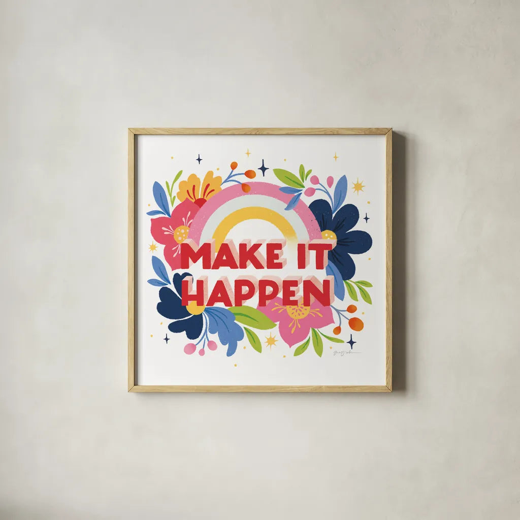 Make it Happen I Bright Sq by Gia Graham. Shown in a natural wood glass frame for a timeless modern aesthetic. Available as an archival giclee rolled canvas, fine art paper, or poster print. SKU 79546a.