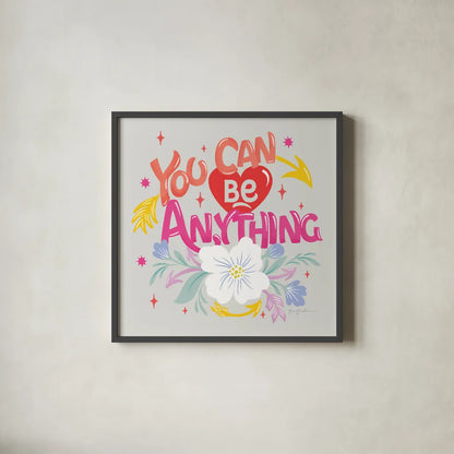 You Can Be Anything by Gia Graham. Shown in a sleek black glass frame for a contemporary gallery look. Available as an archival giclee rolled canvas, fine art paper, or poster print. SKU 87812a.