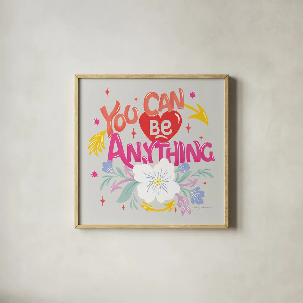 You Can Be Anything by Gia Graham. Shown in a natural wood glass frame for a timeless modern aesthetic. Available as an archival giclee rolled canvas, fine art paper, or poster print. SKU 87812a.