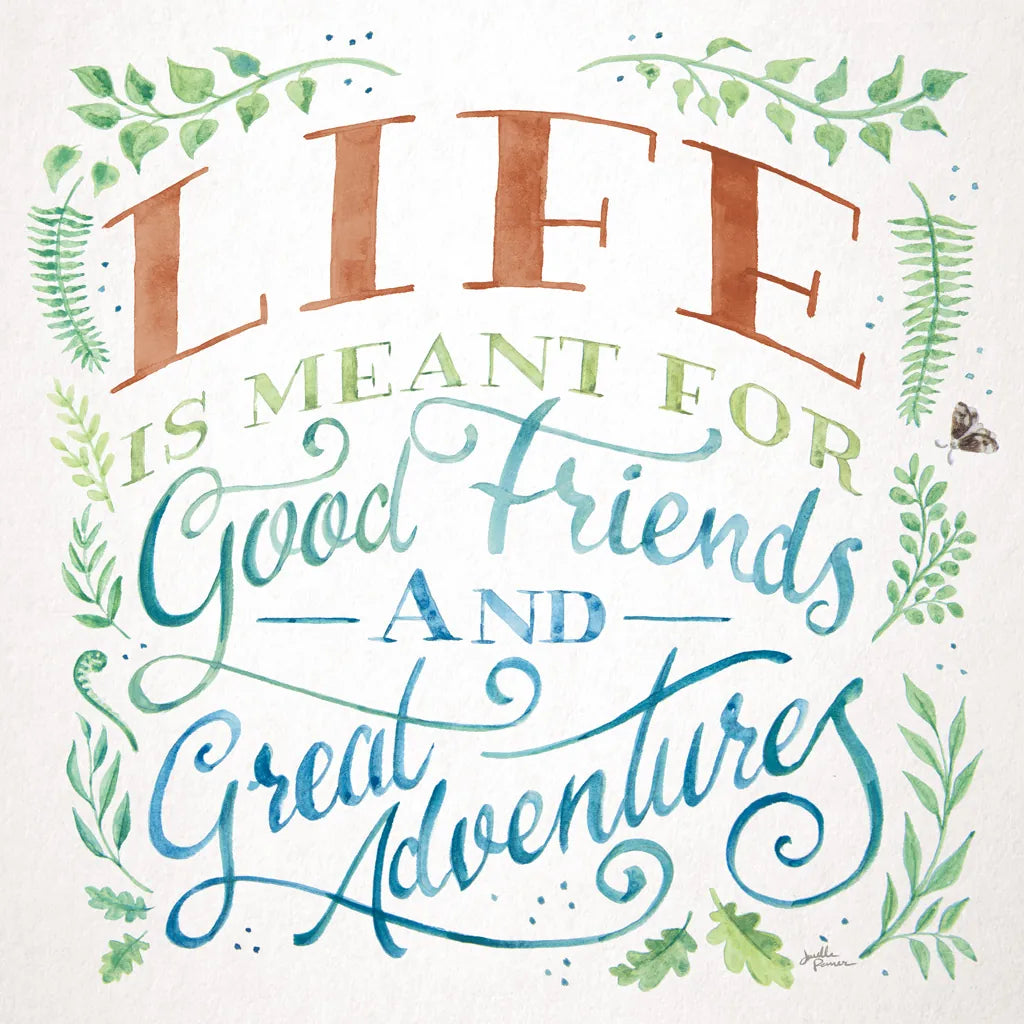 Good Friends and Great Adventures I Life by Janelle Penner. SKU 59147a. Archival Giclee Fine art print for wall decor.