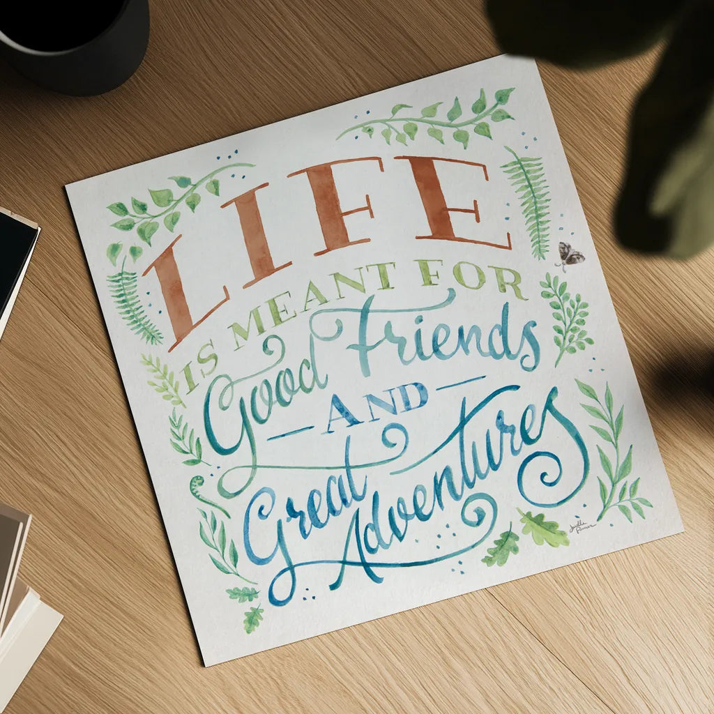 Good Friends and Great Adventures I Life by Janelle Penner. Shown as a detailed flat fine art print, highlighting archival giclee quality. Available as an archival giclee rolled canvas, fine art paper, or poster print. SKU 59147a.