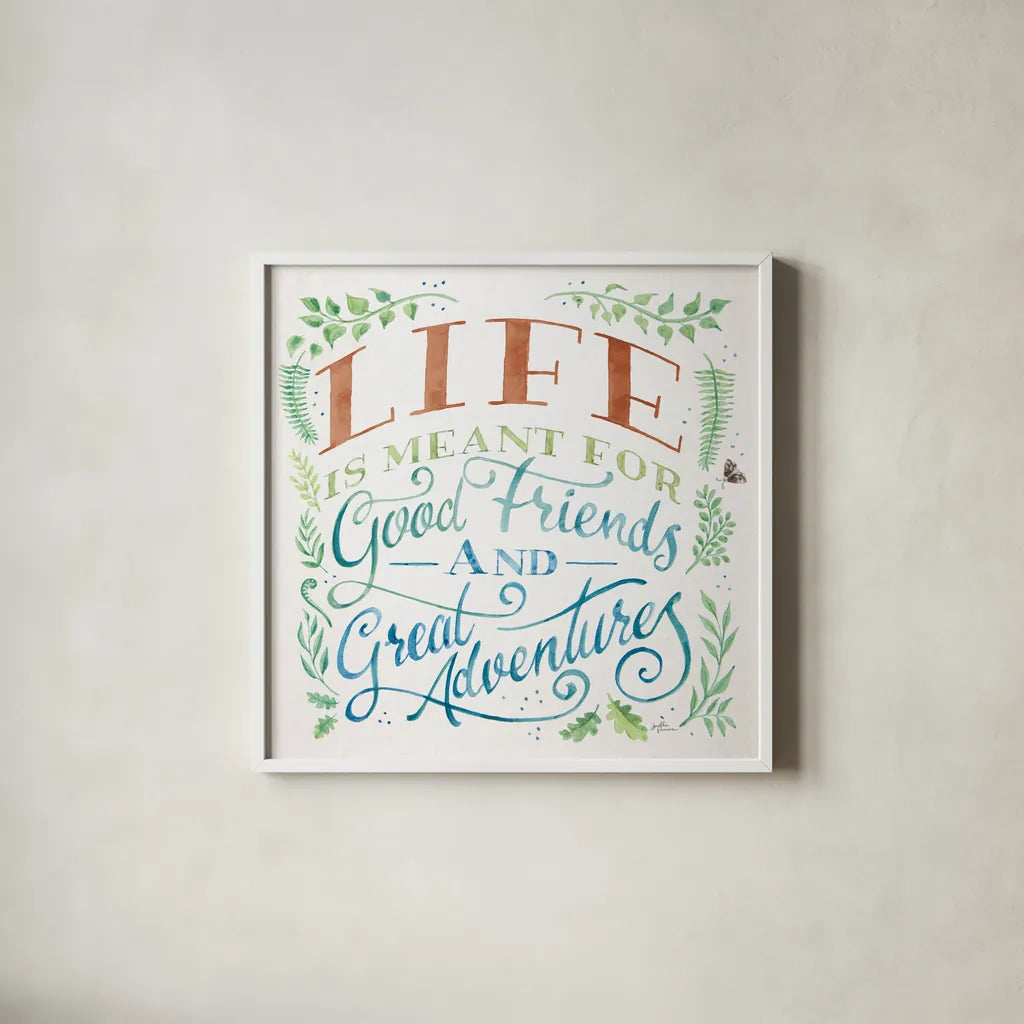 Good Friends and Great Adventures I Life by Janelle Penner. Shown in a crisp white glass frame for a clean and minimalist style. Available as an archival giclee rolled canvas, fine art paper, or poster print. SKU 59147a.