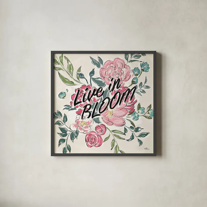 Live in Bloom II by Janelle Penner. Shown in a sleek black glass frame for a contemporary gallery look. Available as an archival giclee rolled canvas, fine art paper, or poster print. SKU 45941a.