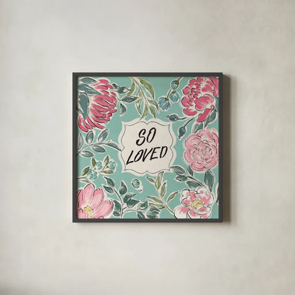 Live in Bloom V Loved by Janelle Penner. Shown in a sleek black glass frame for a contemporary gallery look. Available as an archival giclee rolled canvas, fine art paper, or poster print. SKU 52511a.