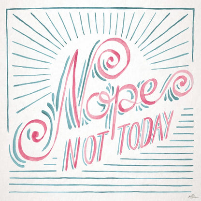 Nope Not Today I by Janelle Penner. SKU 58229a. Archival Giclee Fine art print for wall decor.