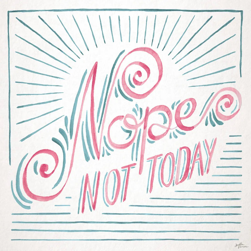 Nope Not Today I by Janelle Penner. SKU 58229a. Archival Giclee Fine art print for wall decor.