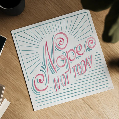 Nope Not Today I by Janelle Penner. Shown as a detailed flat fine art print, highlighting archival giclee quality. Available as an archival giclee rolled canvas, fine art paper, or poster print. SKU 58229a.