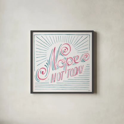 Nope Not Today I by Janelle Penner. Shown in a sleek black glass frame for a contemporary gallery look. Available as an archival giclee rolled canvas, fine art paper, or poster print. SKU 58229a.