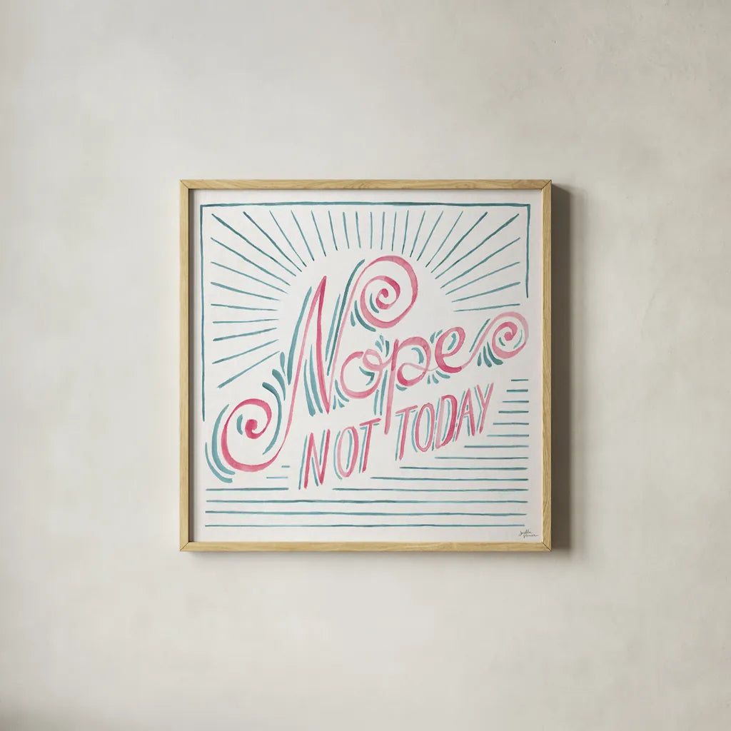 Nope Not Today I by Janelle Penner. Shown in a natural wood glass frame for a timeless modern aesthetic. Available as an archival giclee rolled canvas, fine art paper, or poster print. SKU 58229a.