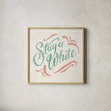 Stay A While I by Janelle Penner. Shown in a natural wood glass frame for a timeless modern aesthetic. Available as an archival giclee rolled canvas, fine art paper, or poster print. SKU 62279a.
