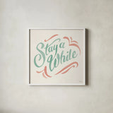 Stay A While I by Janelle Penner. Shown in a crisp white glass frame for a clean and minimalist style. Available as an archival giclee rolled canvas, fine art paper, or poster print. SKU 62279a.