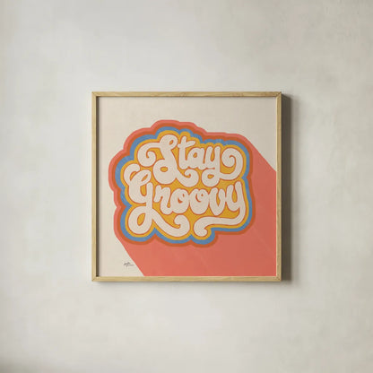 Stay Groovy I Bright by Janelle Penner. Shown in a natural wood glass frame for a timeless modern aesthetic. Available as an archival giclee rolled canvas, fine art paper, or poster print. SKU 70947a.