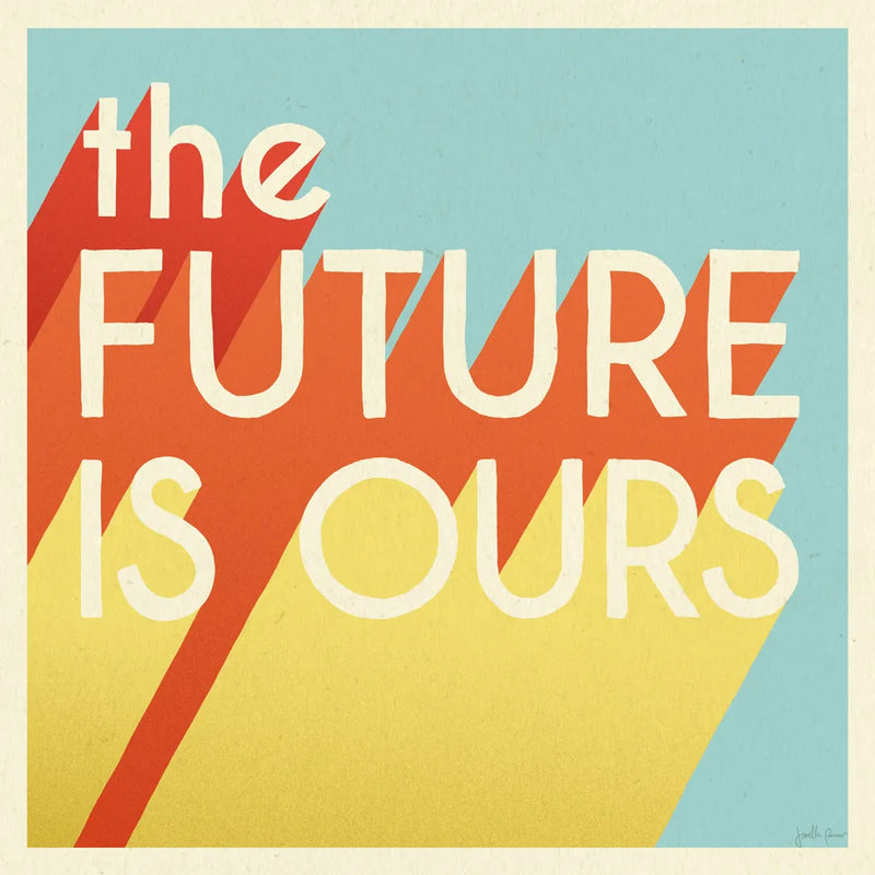 The Future is Ours I Sq by Janelle Penner. SKU 80651a. Archival Giclee Fine art print for wall decor.