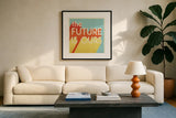 The Future is Ours I Sq by Janelle Penner. Displayed in a glass frame with matte in a clean modern living room. Available as an archival giclee rolled canvas, fine art paper, or poster print. SKU 80651a.
