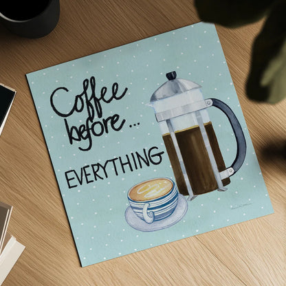 Coffee Before Everything Blue by Kathleen Parr McKenna. Shown as a detailed flat fine art print, highlighting archival giclee quality. Available as an archival giclee rolled canvas, fine art paper, or poster print. SKU 56997a.