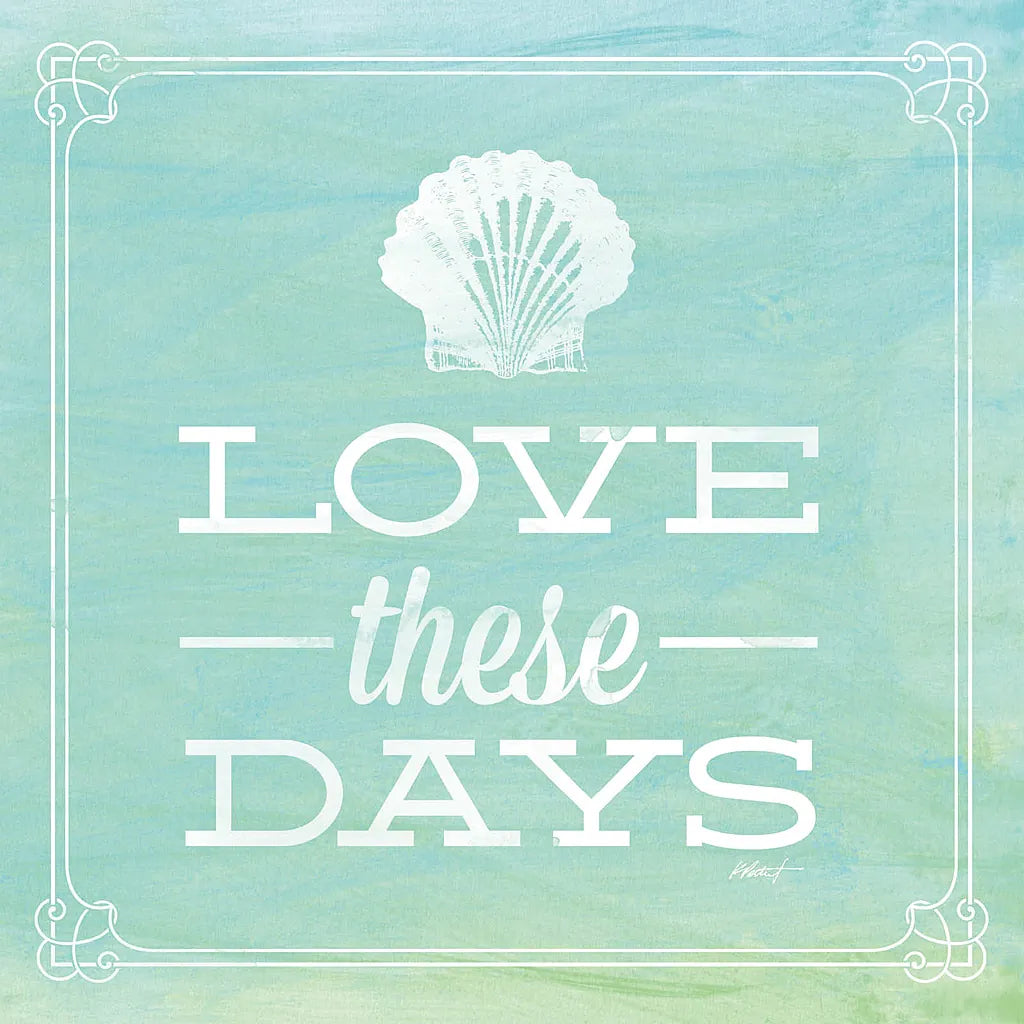 Love these Days by Katie Pertiet. SKU 52924a. Archival Giclee Fine art print for wall decor.