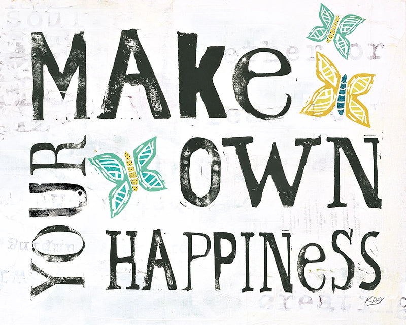 Make Your Own Happiness by Kellie Day