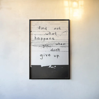 Dont Give Up by Kent Youngstrom. shown as a paper print in a black flame. Available as a archival giclee rolled canvas, fine art paper, or poster print. SKU 80203h.