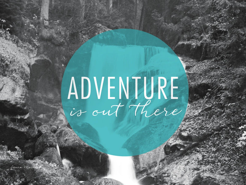 Adventure is Out There v2 by Laura Marshall