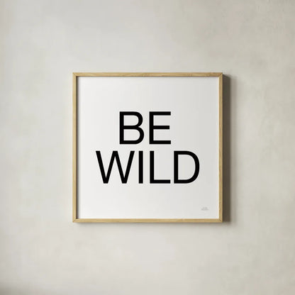 Harvest Garden Be Wild by Laura Marshall. Shown in a natural wood glass frame for a timeless modern aesthetic. Available as an archival giclee rolled canvas, fine art paper, or poster print. SKU 59020a.