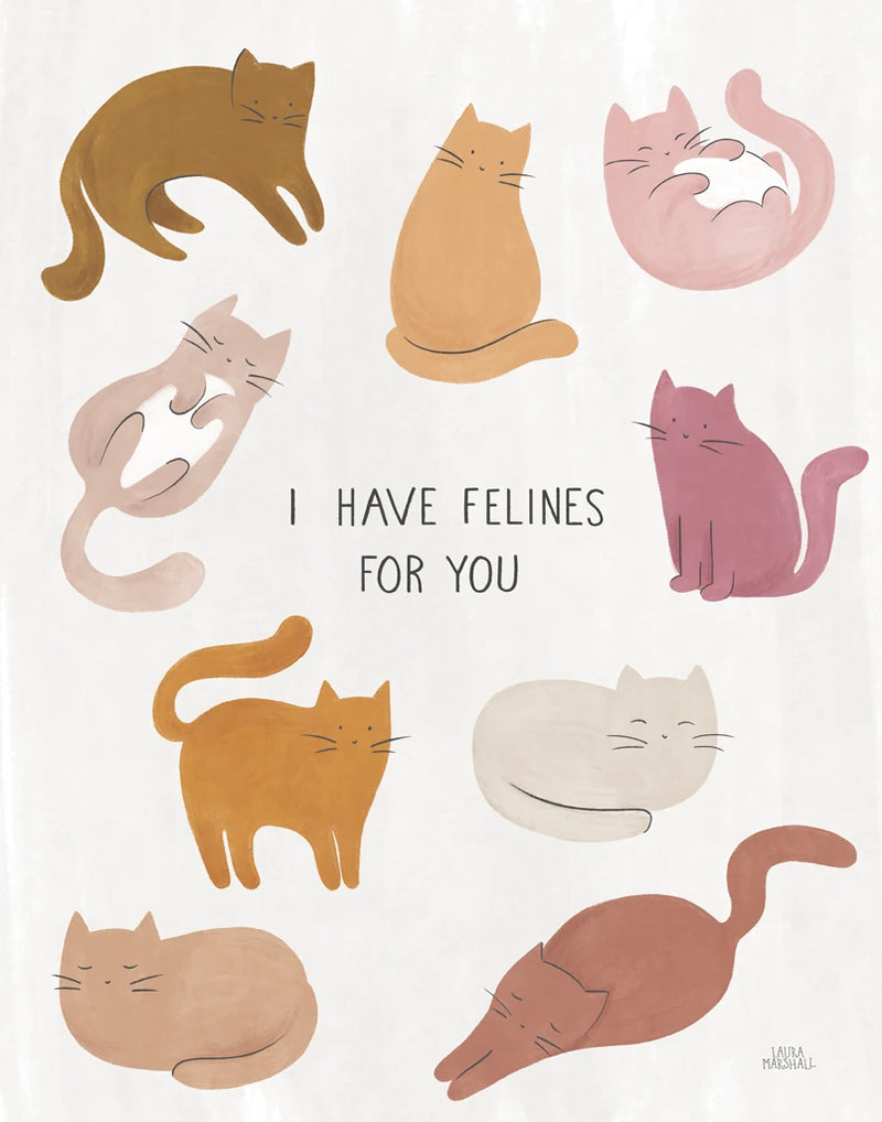 I Have Felines for You by Laura Marshall
