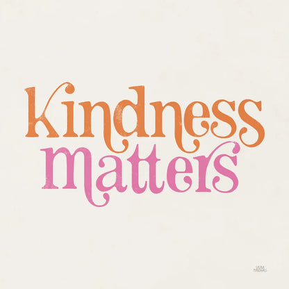 Kindness Matters by Laura Marshall. SKU 65375a. Archival Giclee Fine art print for wall decor.