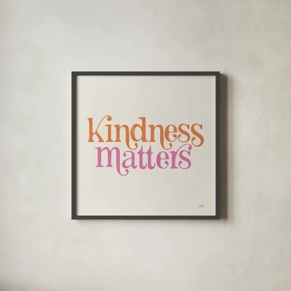 Kindness Matters by Laura Marshall. Shown in a sleek black glass frame for a contemporary gallery look. Available as an archival giclee rolled canvas, fine art paper, or poster print. SKU 65375a.