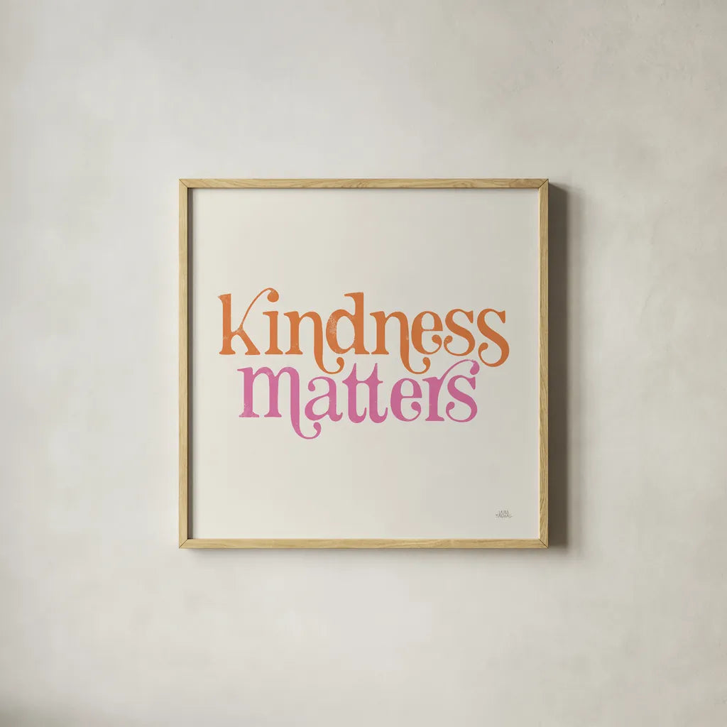 Kindness Matters by Laura Marshall. Shown in a natural wood glass frame for a timeless modern aesthetic. Available as an archival giclee rolled canvas, fine art paper, or poster print. SKU 65375a.
