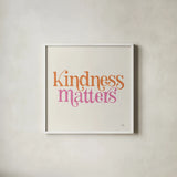 Kindness Matters by Laura Marshall. Shown in a crisp white glass frame for a clean and minimalist style. Available as an archival giclee rolled canvas, fine art paper, or poster print. SKU 65375a.