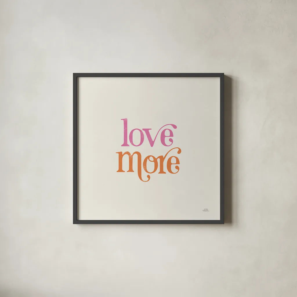 Love More by Laura Marshall. Shown in a sleek black glass frame for a contemporary gallery look. Available as an archival giclee rolled canvas, fine art paper, or poster print. SKU 65376a.