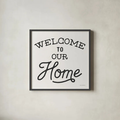 Welcome to Our Home by Laura Marshall. Shown in a sleek black glass frame for a contemporary gallery look. Available as an archival giclee rolled canvas, fine art paper, or poster print. SKU 76320a.