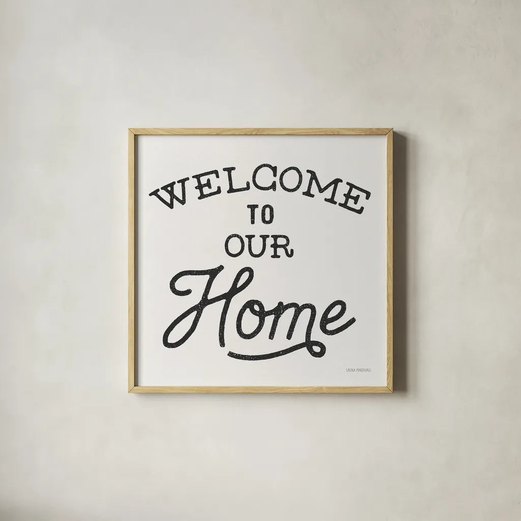Welcome to Our Home by Laura Marshall. Shown in a natural wood glass frame for a timeless modern aesthetic. Available as an archival giclee rolled canvas, fine art paper, or poster print. SKU 76320a.