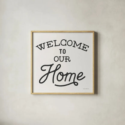 Welcome to Our Home by Laura Marshall. Shown in a natural wood glass frame for a timeless modern aesthetic. Available as an archival giclee rolled canvas, fine art paper, or poster print. SKU 76320a.