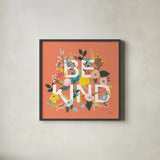 Wild Garden I Be Kind by Laura Marshall. Shown in a sleek black glass frame for a contemporary gallery look. Available as an archival giclee rolled canvas, fine art paper, or poster print. SKU 53456a.