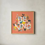 Wild Garden I Be Kind by Laura Marshall. Shown in a natural wood glass frame for a timeless modern aesthetic. Available as an archival giclee rolled canvas, fine art paper, or poster print. SKU 53456a.