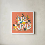 Wild Garden I Be Kind by Laura Marshall. Shown in a crisp white glass frame for a clean and minimalist style. Available as an archival giclee rolled canvas, fine art paper, or poster print. SKU 53456a.