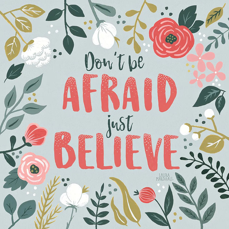 Wildflower Daydreams I Dont be Afraid by Laura Marshall. SKU 35165a. Archival Giclee Fine art print for wall decor.
