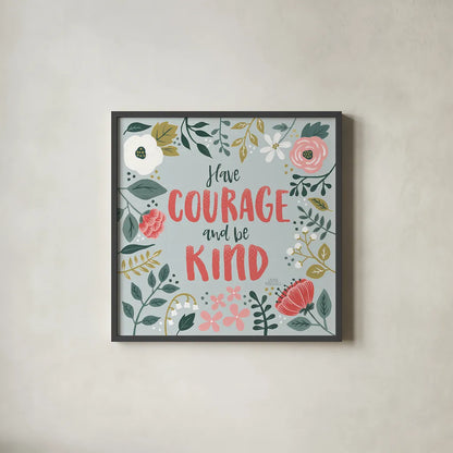 Wildflower Daydreams II Have Courage by Laura Marshall. Shown in a sleek black glass frame for a contemporary gallery look. Available as an archival giclee rolled canvas, fine art paper, or poster print. SKU 35166a.