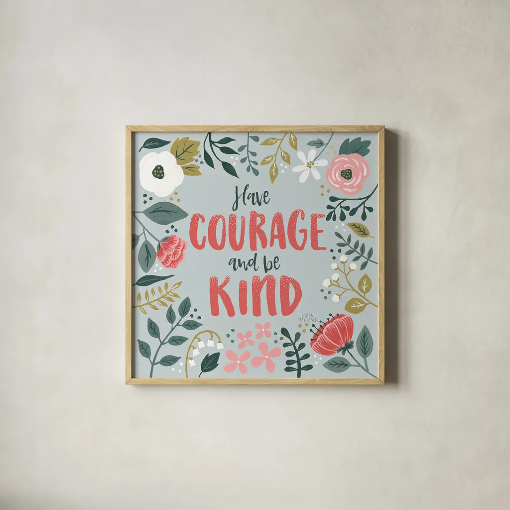 Wildflower Daydreams II Have Courage by Laura Marshall. Shown in a natural wood glass frame for a timeless modern aesthetic. Available as an archival giclee rolled canvas, fine art paper, or poster print. SKU 35166a.
