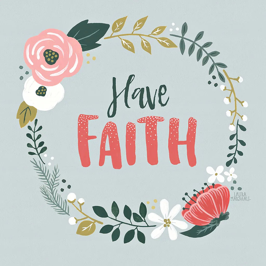 Wildflower Daydreams IV Have Faith by Laura Marshall. SKU 35168a. Archival Giclee Fine art print for wall decor.