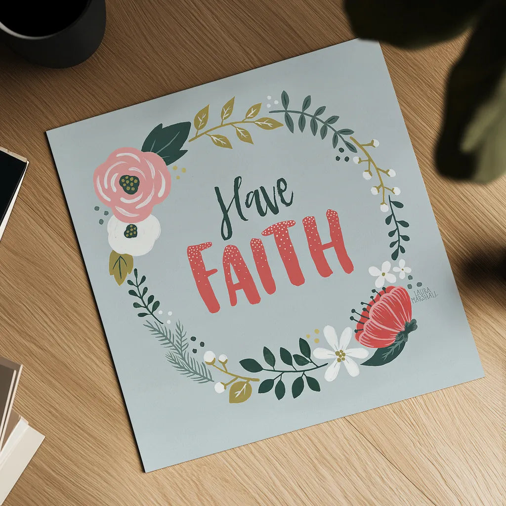 Wildflower Daydreams IV Have Faith by Laura Marshall. Shown as a detailed flat fine art print, highlighting archival giclee quality. Available as an archival giclee rolled canvas, fine art paper, or poster print. SKU 35168a.