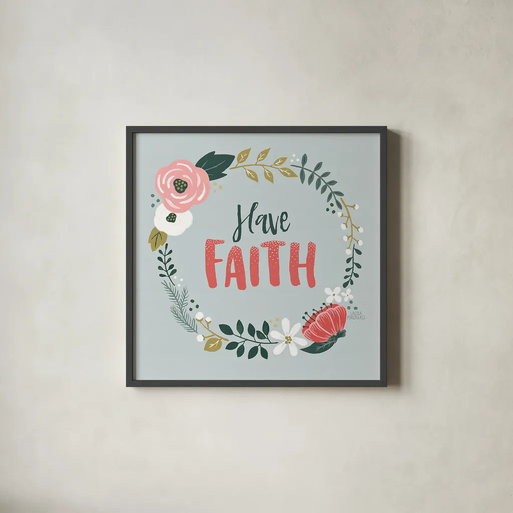 Wildflower Daydreams IV Have Faith by Laura Marshall. Shown in a sleek black glass frame for a contemporary gallery look. Available as an archival giclee rolled canvas, fine art paper, or poster print. SKU 35168a.