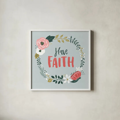 Wildflower Daydreams IV Have Faith by Laura Marshall. Shown in a crisp white glass frame for a clean and minimalist style. Available as an archival giclee rolled canvas, fine art paper, or poster print. SKU 35168a.