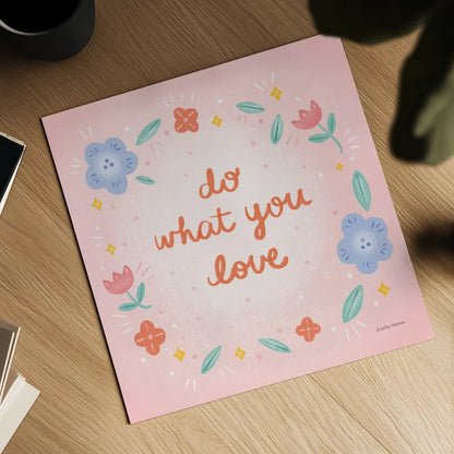 Do What You Love by Lindley Wiesner. Shown as a detailed flat fine art print, highlighting archival giclee quality. Available as an archival giclee rolled canvas, fine art paper, or poster print. SKU 101065a.